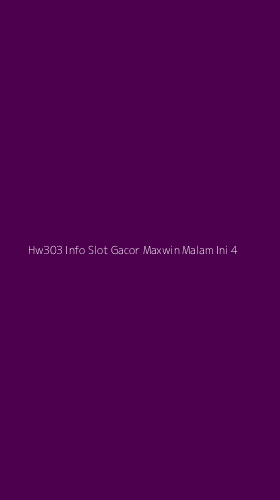 Tampilan Antarmuka Aplikasi Hw303 Info Slot Gacor Maxwin Malam Ini - 4