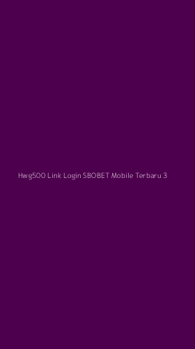Tampilan Antarmuka Aplikasi Hwg500 Link Login Sbobet Mobile Terbaru - 3