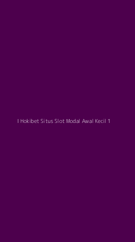 Tampilan Antarmuka Aplikasi I Hokibet Situs Slot Modal Awal Kecil - 1