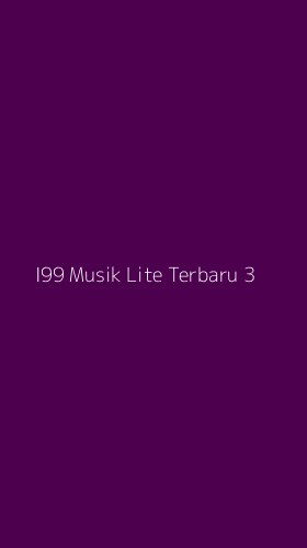Tampilan Antarmuka Aplikasi I99 Musik Lite Terbaru - 3
