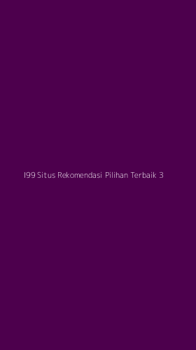 Tampilan Antarmuka Aplikasi I99 Situs Rekomendasi Pilihan Terbaik - 3