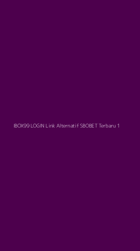 Tampilan Antarmuka Aplikasi Ibox99 Login Link Alternatif Sbobet Terbaru - 1