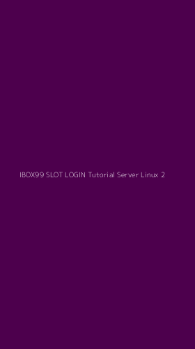 Tampilan Antarmuka Aplikasi Ibox99 Slot Login Tutorial Server Linux - 2