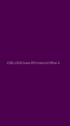 Tampilan Antarmuka Aplikasi Ic88 Login Game Rpg Android Offline - 4