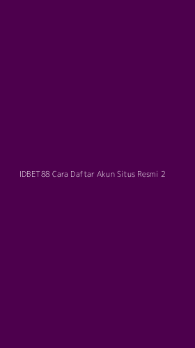 Tampilan Antarmuka Aplikasi Idbet88 Cara Daftar Akun Situs Resmi - 2