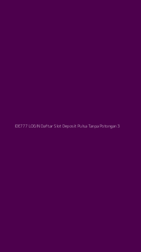 Tampilan Antarmuka Aplikasi Ide777 Login Daftar Slot Deposit Pulsa Tanpa Potongan - 3