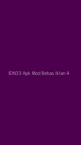 Tampilan Antarmuka Aplikasi Idn33 Apk Mod Bebas Iklan - 4