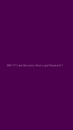 Tampilan Antarmuka Aplikasi Idn777 Cara Recovery Akun Lupa Password - 1