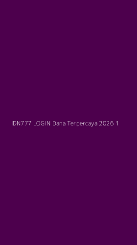 Tampilan Antarmuka Aplikasi Idn777 Login Dana Terpercaya 2026 - 1