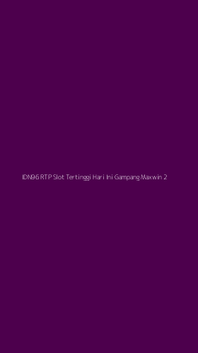 Tampilan Antarmuka Aplikasi Idn96 Rtp Slot Tertinggi Hari Ini Gampang Maxwin - 2