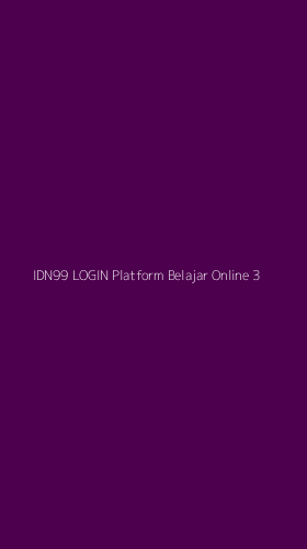 Tampilan Antarmuka Aplikasi Idn99 Login Platform Belajar Online - 3