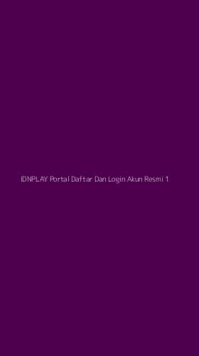 Tampilan Antarmuka Aplikasi Idnplay Portal Daftar Dan Login Akun Resmi - 1