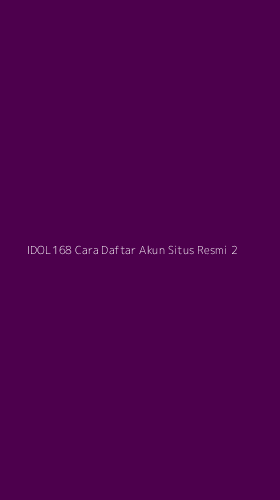 Tampilan Antarmuka Aplikasi Idol168 Cara Daftar Akun Situs Resmi - 2