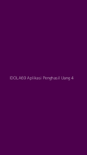 Tampilan Antarmuka Aplikasi Idola69 Aplikasi Penghasil Uang - 4