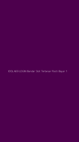 Tampilan Antarmuka Aplikasi Idola69 Login Bandar Slot Terbesar Pasti Bayar - 1