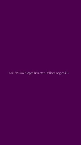 Tampilan Antarmuka Aplikasi Idr138 Login Agen Roulette Online Uang Asli - 1