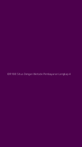 Tampilan Antarmuka Aplikasi Idr188 Situs Dengan Metode Pembayaran Lengkap - 4