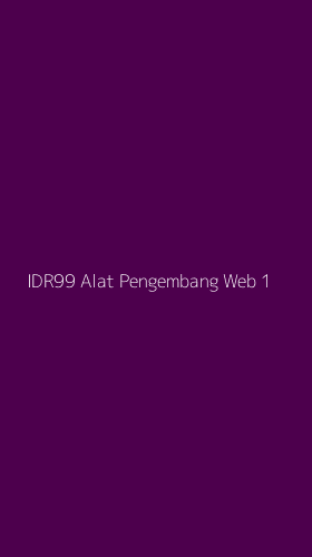 Tampilan Antarmuka Aplikasi Idr99 Alat Pengembang Web - 1