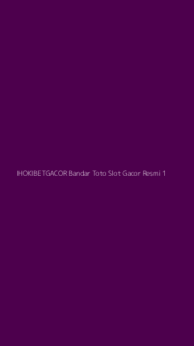 Tampilan Antarmuka Aplikasi Ihokibetgacor Bandar Toto Slot Gacor Resmi - 1