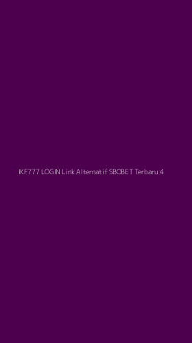 Tampilan Antarmuka Aplikasi Ikf777 Login Link Alternatif Sbobet Terbaru - 4