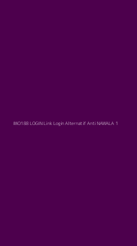 Tampilan Antarmuka Aplikasi Imo188 Login Link Login Alternatif Anti Nawala - 1