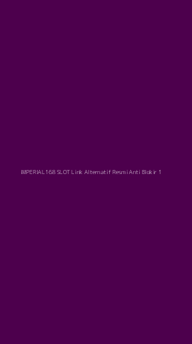 Tampilan Antarmuka Aplikasi Imperial168 Slot Link Alternatif Resmi Anti Blokir - 1