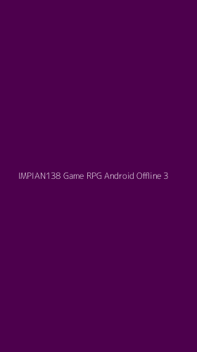 Tampilan Antarmuka Aplikasi Impian138 Game Rpg Android Offline - 3