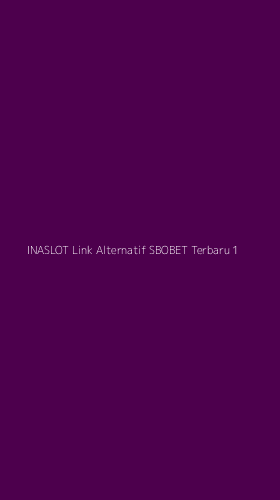Tampilan Antarmuka Aplikasi Inaslot Link Alternatif Sbobet Terbaru - 1