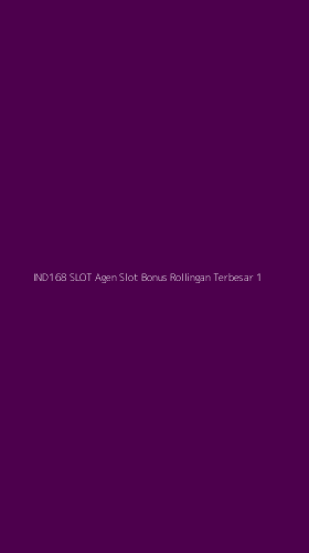 Tampilan Antarmuka Aplikasi Ind168 Slot Agen Slot Bonus Rollingan Terbesar - 1