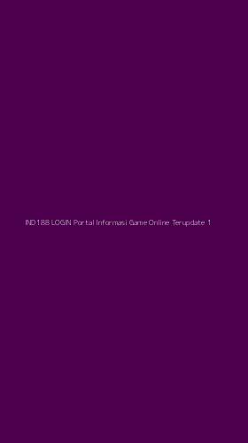 Tampilan Antarmuka Aplikasi Ind188 Login Portal Informasi Game Online Terupdate - 1