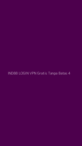 Tampilan Antarmuka Aplikasi Ind88 Login Vpn Gratis Tanpa Batas - 4