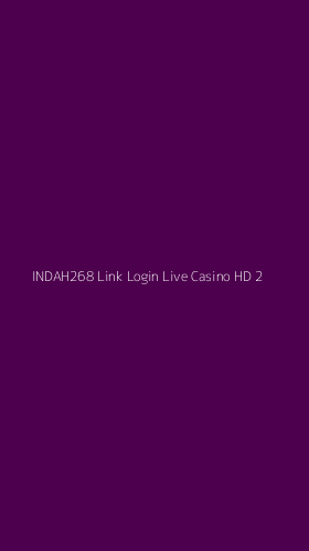 Tampilan Antarmuka Aplikasi Indah268 Link Login Live Casino Hd - 2