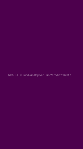 Tampilan Antarmuka Aplikasi Indahslot Panduan Deposit Dan Withdraw Kilat - 1