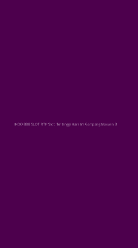 Tampilan Antarmuka Aplikasi Indo 888 Slot Rtp Slot Tertinggi Hari Ini Gampang Maxwin - 3