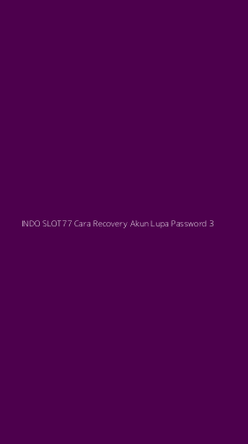 Tampilan Antarmuka Aplikasi Indo Slot77 Cara Recovery Akun Lupa Password - 3
