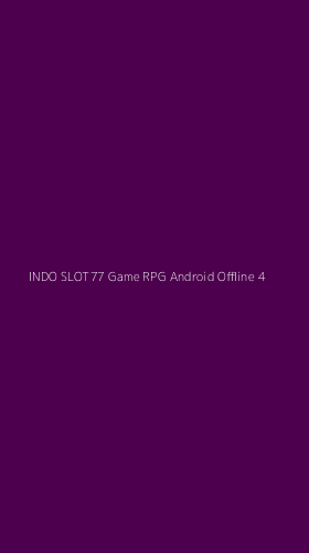 Tampilan Antarmuka Aplikasi Indo Slot77 Game Rpg Android Offline - 4