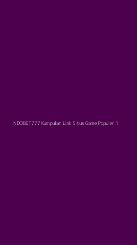 Tampilan Antarmuka Aplikasi Indobet777 Kumpulan Link Situs Game Populer - 1