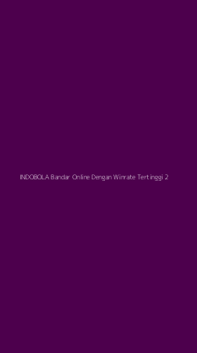 Tampilan Antarmuka Aplikasi Indobola Bandar Online Dengan Winrate Tertinggi - 2