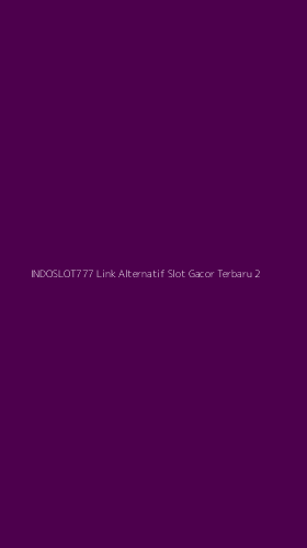 Tampilan Antarmuka Aplikasi Indoslot777 Link Alternatif Slot Gacor Terbaru - 2