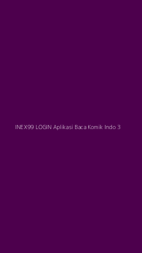 Tampilan Antarmuka Aplikasi Inex99 Login Aplikasi Baca Komik Indo - 3