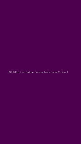 Tampilan Antarmuka Aplikasi Infini88 Link Daftar Semua Jenis Game Online - 1