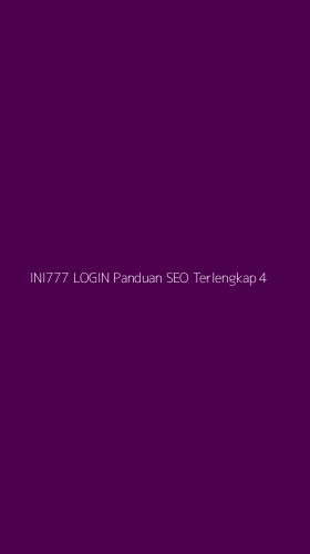Tampilan Antarmuka Aplikasi Ini777 Login Panduan Seo Terlengkap - 4