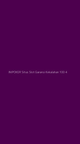 Tampilan Antarmuka Aplikasi Inipoker Situs Slot Garansi Kekalahan 100 - 4