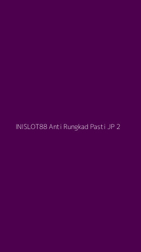 Tampilan Antarmuka Aplikasi Inislot88 Anti Rungkad Pasti Jp - 2