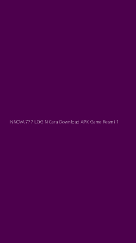Tampilan Antarmuka Aplikasi Innova777 Login Cara Download Apk Game Resmi - 1