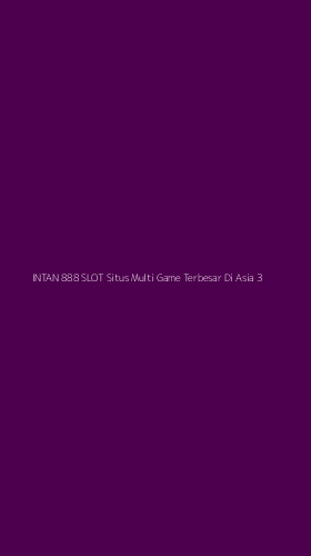Tampilan Antarmuka Aplikasi Intan 888 Slot Situs Multi Game Terbesar Di Asia - 3