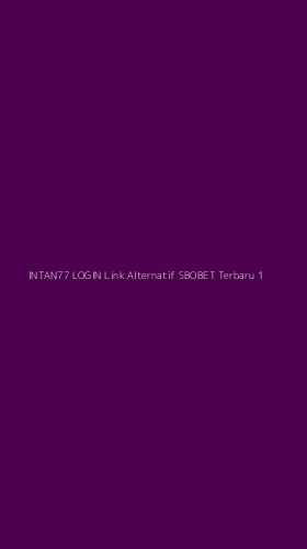 Tampilan Antarmuka Aplikasi Intan77 Login Link Alternatif Sbobet Terbaru - 1