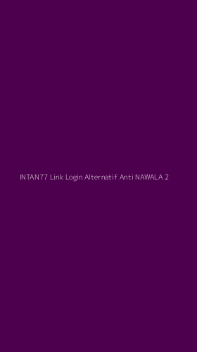 Tampilan Antarmuka Aplikasi Intan77 Link Login Alternatif Anti Nawala - 2