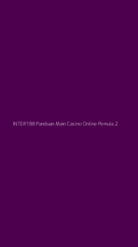Tampilan Antarmuka Aplikasi Inter188 Panduan Main Casino Online Pemula - 2