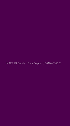 Tampilan Antarmuka Aplikasi Inter99 Bandar Bola Deposit Dana Ovo - 2